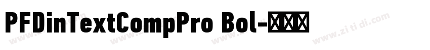 PFDinTextCompPro Bol字体转换 PFDinTextCompPro Bol字体转换